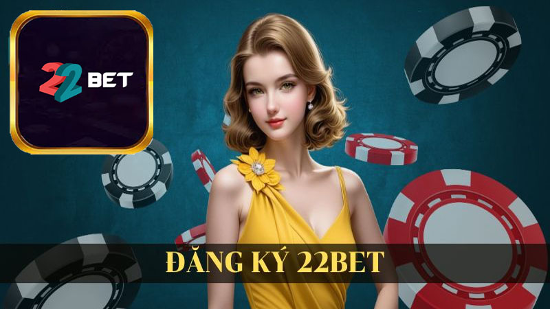 Sự hấp dẫn của sảnh cược trực tuyến 22Bet