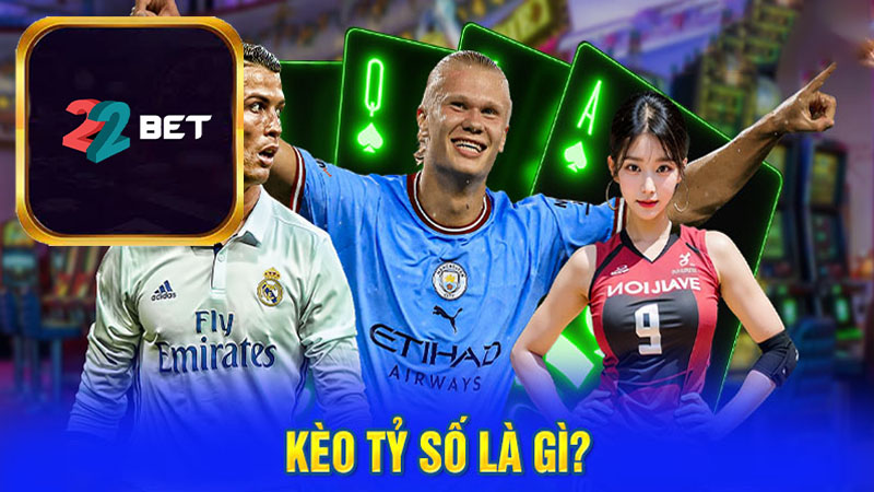 Kèo Tỷ Số là gì?