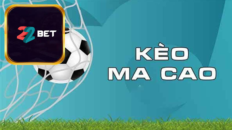 Cách chơi kèo Ma Cao hiệu quả của những người chơi chuyên nghiệp