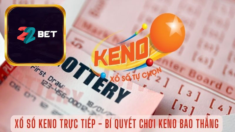 Chia sẻ mẹo chơi Keno để đánh đâu trúng đó